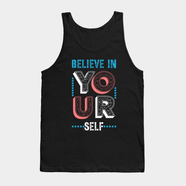 Believe In Yourself Tank Top by UnderDesign